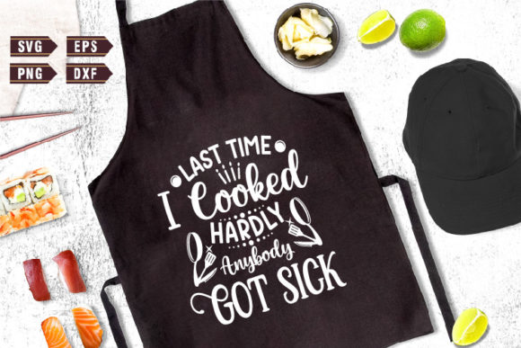 Funny Apron SVG Last Time I Cooked: Graphics for Crafts