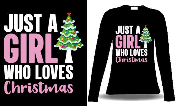 Just a Girl Who Loves Christmas Graphics & T-Shirt Designs