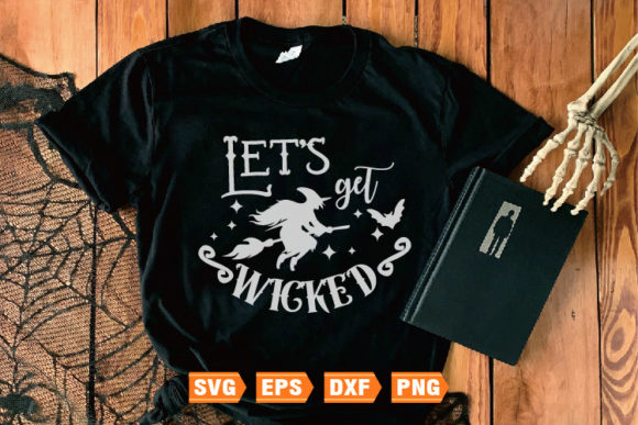 Lets Get Wicked Halloweens SVG Quotes