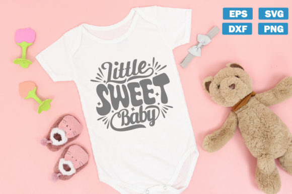 Little Sweet Baby SVG Quotes: Graphics for Crafts & Content