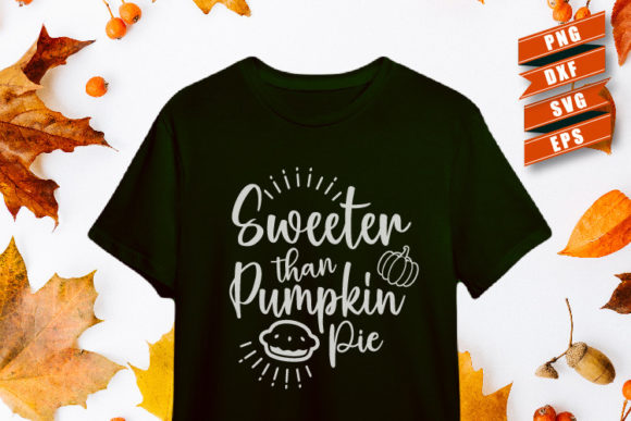 Sweeter Than Pumpkin Pie Fall SVG Graphics
