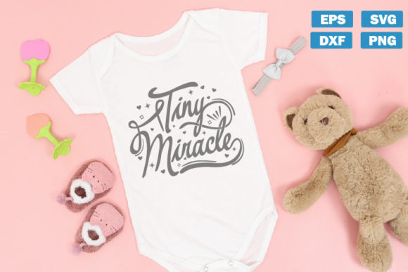 Tiny Miracle Baby SVG Quotes: Graphics for Crafts & Content