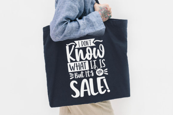 Tote Bag SVG I Don’t Know What It Is – Graphics for Crafts