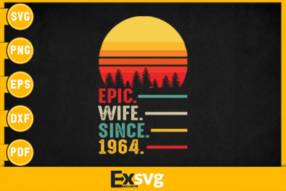 Wedding Anniversary Epic Wife Since 1964 Graphics